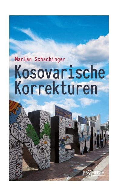 Schachinger, Marlen: Kosovarische Korrekturen © Schachinger, Marlen: Kosovarische Korrekturen